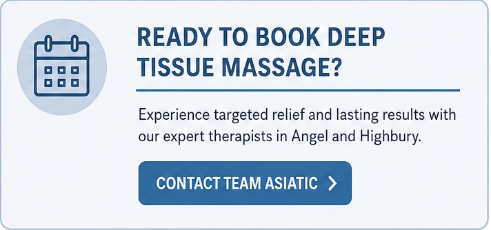 Book a deep tissue massage at Asiatic Angel and Highbury in London